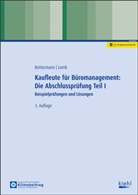 Verena Bettermann, Ute Lomb - Kaufleute für Büromanagement: Die Abschlussprüfung Teil I