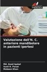 Md. Asad Iqubal, Mobeen Khan, Sunil R. Panat - Valutazione dell'N. C. anteriore mandibolare in pazienti ipertesi