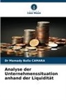 Dr Mamady Balla CAMARA, Mamady Balla Camara - Analyse der Unternehmenssituation anhand der Liquidität