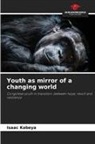 Isaac Kabeya - Youth as mirror of a changing world