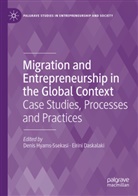 Eirini Daskalaki, Denis Hyams-Ssekasi - Migration and Entrepreneurship in the Global Context