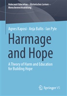 Anja Ballis, Agnes Kaposi, Ian Pyle - Harmage and Hope