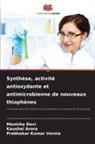 Kaushal Arora, Manisha Devi, Prabhakar Kumar Verma - Synthèse, activité antioxydante et antimicrobienne de nouveaux thiophènes