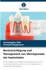 Arunangshu Deb, Pramod Waghmare - Berücksichtigung und Management von Weichgewebe bei Implantaten