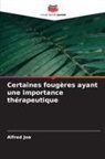 Alfred Joe - Certaines fougères ayant une importance thérapeutique