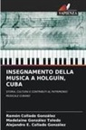 Alejandro E. Collado González, Ramón Collado González, Madelaine González Toledo - INSEGNAMENTO DELLA MUSICA A HOLGUÍN, CUBA