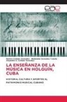Alejandro E. Collado González, Ramón Collado González, Madelaine González Toledo - LA ENSEÑANZA DE LA MÚSICA EN HOLGUÍN, CUBA