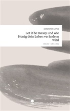 Estefania Lopez - Let it be messy und wie Honig dein Leben verändern wird. Life is a Story - story.one