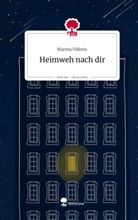 Marina Vidovic - Heimweh nach dir. Life is a Story - story.one