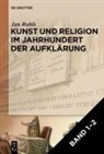Jan Rohls - Jan Rohls: Kunst und Religion im Jahrhundert der Aufklärung: Set: Kunst und Religion im Jahrhundert der Aufklärung Bd. 1-2