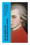 Wolfgang Amadeus Mozart, Emanuel Schikaneder - Die Zauberflöte - Die beliebtesten Opern