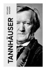 Richard Wagner - Tannhäuser