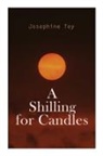 Josephine Tey - A Shilling for Candles