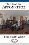 Bell Irvin Wiley - The Road to Appomattox