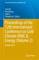 Jiqin Li, Jiqin Li et al, Yongxin Liu, Long Ni, Peng Wang - Proceedings of the 12th International Conference on Cold Climate HVAC & Energy (Volume 2)