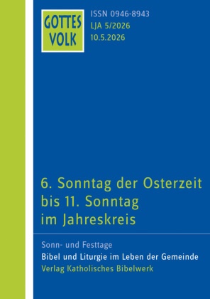 Michael Hartmann, Susanne Walter - Gottes Volk LJ A5/2026 6. Sonntag der Osterzeit bis 11. Sonntag