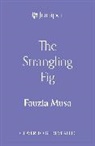 Fauzia Musa - The Strangling Fig