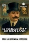 Mario Hernán Ramírez - El poeta Molina y sus trece locos