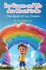 A. R. Whitetower - Ice Cream and Me Are Meant to Be