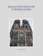 Günther Binding - Architektonische Formenlehre