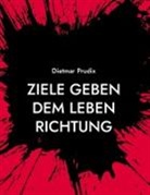 Dietmar Prudix - Ziele geben dem Leben Richtung