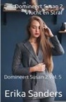 Erika Sanders - Domineert Susan 2. Vlucht en Straf