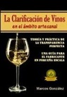 Marcos Gonzalez - LA CLARIFICACIÓN DE VINOS EN EL ÁMBITO ARTESANAL