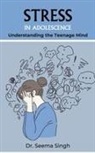 Seema Singh - Stress in Adolescence