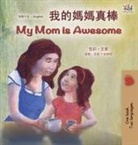 Shelley Admont, Kidkiddos Books - My Mom is Awesome (Chinese Traditional English Bilingual Book for Kids)