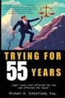 Michael D Schottland - Trying For 55 Years