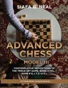 Siafa B. Neal - Advanced Chess - Model III - Contemplative Reflections of The Triple Set Game, Book 3 Vol. 1 Game # 6, ( T.3.1 G 6 )