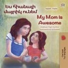 Shelley Admont, Kidkiddos Books - My Mom is Awesome (Armenian English Bilingual Book for Kids)