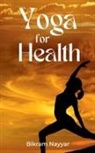 Bikram Nayyar - Yoga for Health