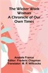 Anatole France, Frederic Chapman - The Wicker Work Woman
