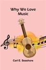 Carl E. Seashore - Why We Love Music