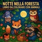 Chris Martin - Notte nella foresta - Libro da colorare con animali
