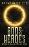 Brendan Wright - Gods and Heroes Book 2