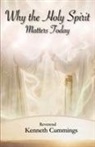 Kenneth Cummings - Why the Holy Spirit Matters Today