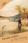 G. R. Murphy - Stream Safety and Fly Fishing