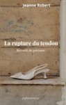 Jeanne Robert - La rupture du tendon