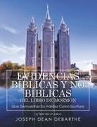 Joseph Dean Debarthe - EVIDENCIAS BÍBLICAS y NO BÍBLICAS DEL LIBRO de MORMÓN Que Demuestran Su Validez Como Escritura