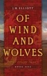 J. M. Elliott - Of Wind and Wolves