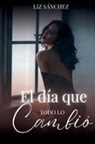Liz Sánchez, Nicole Salvador - El día que todo lo cambio