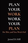 Jaimel D Hill - Plan Your Work Work Your Plan