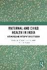 Mousumi Ghosh Dutta, Dutta Mousumi, Saswata Ghosh, Husain Zakir - Maternal and Child Health in India