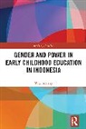 Vina Adriany, Vina (Universitas Pendidikan Indonesia) Adriany - Gender and Power in Early Childhood Education in Indonesia