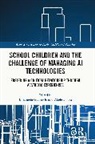 Emanuela (University of Turin Guarcello, Emanuela Guarcello, Longo Abele - School Children and the Challenge of Managing Ai Technologies