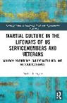 Nathan J. Hogan, Nathan J. (Veteran Hogan - Martial Culture in the Lifeways of Us Servicemembers and Veterans