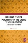 Honggang Liu - Language Teacher Psychology in the Online Teaching Context
