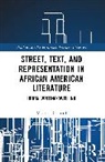 Mattius Rischard - Street, Text, and Representation in African American Literature